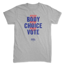 Load image into Gallery viewer, My Body My Choice My Vote Tee