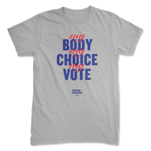 Load image into Gallery viewer, My Body My Choice My Vote Tee
